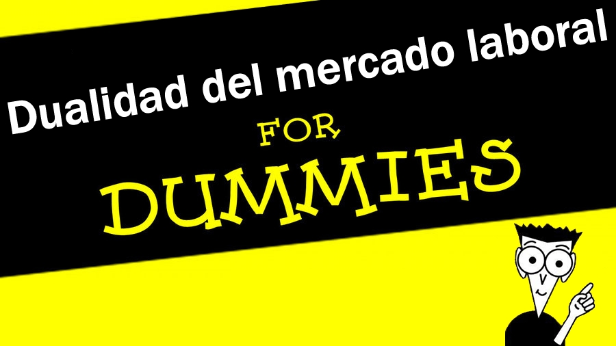 La dualidad del mercado laboral para dummies